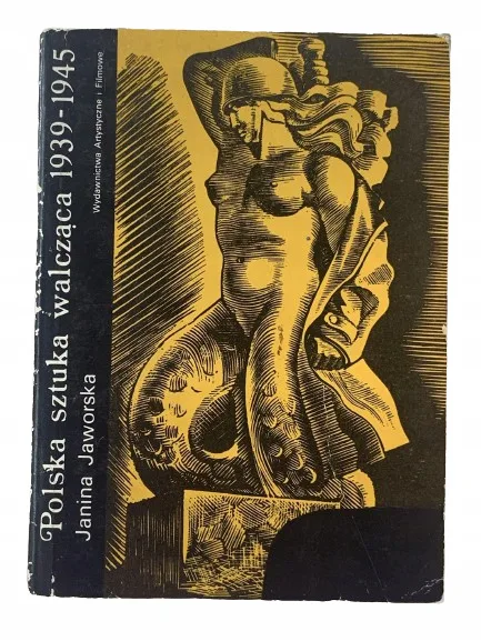 Okładka: Janina Jaworska Polska sztuka walcząca 1939-1945