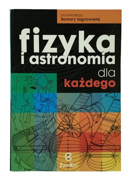 Okładka: FIZYKA I ASTRONOMIA DLA KAŻDEGO Barbara SAGNOWSKA