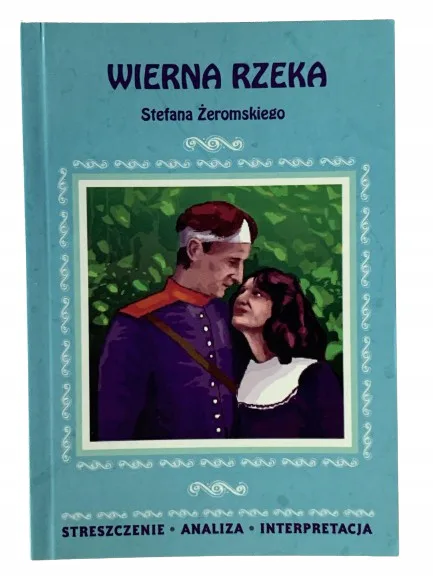 Okładka: WIERNA RZEKA streszczenie opracowanie ŚCIĄGA bryk