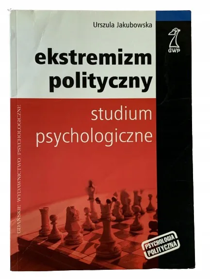 Okładka: Ekstremizm polityczny, studium psychologiczne