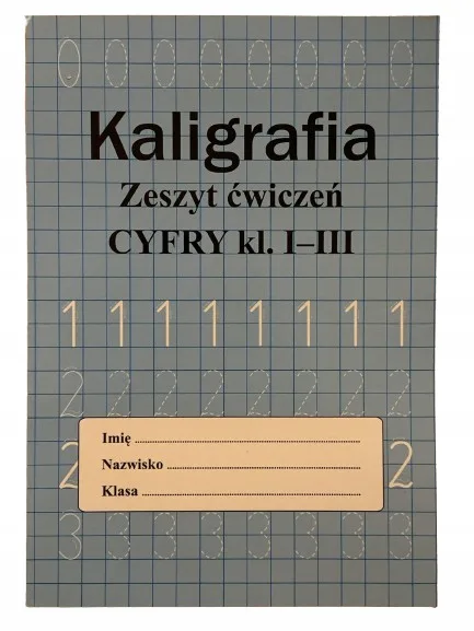 Okładka: zeszyt do kaligrafii NAUKA PISANIA pierwsze CYFRY