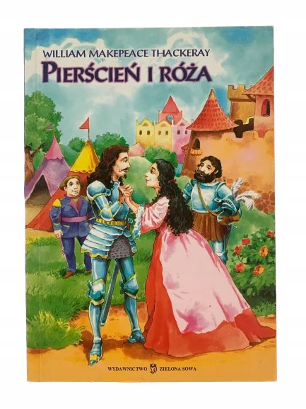 Okładka: PIERŚCIEŃ I RÓŻA WILIAM MAKEPEACE THACKERAY