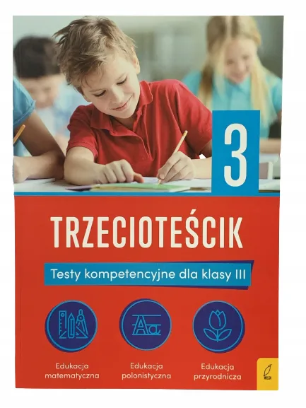 Okładka: klasa 3 TEST sprawdzian KOMPETENCJI egzamin trzecioklasisty 3-klasisty