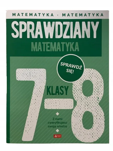 Okładka: MATEMATYKA klasa 7 8 SPRAWDZIANY testy zadania rozwiązania klucze odpowiedz