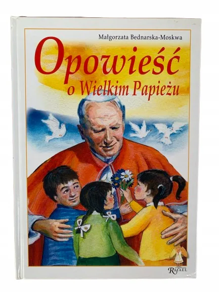 Okładka: Opowieść o wielkim papieżu JAN PAWEŁ II