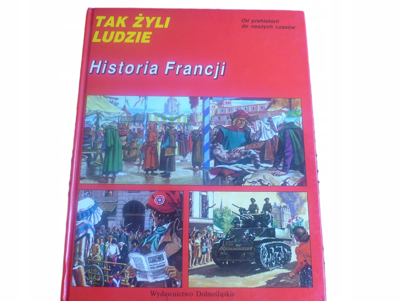Okładka: TAK ŻYLI LUDZIE HISTORIA FRANCJI album twarda
