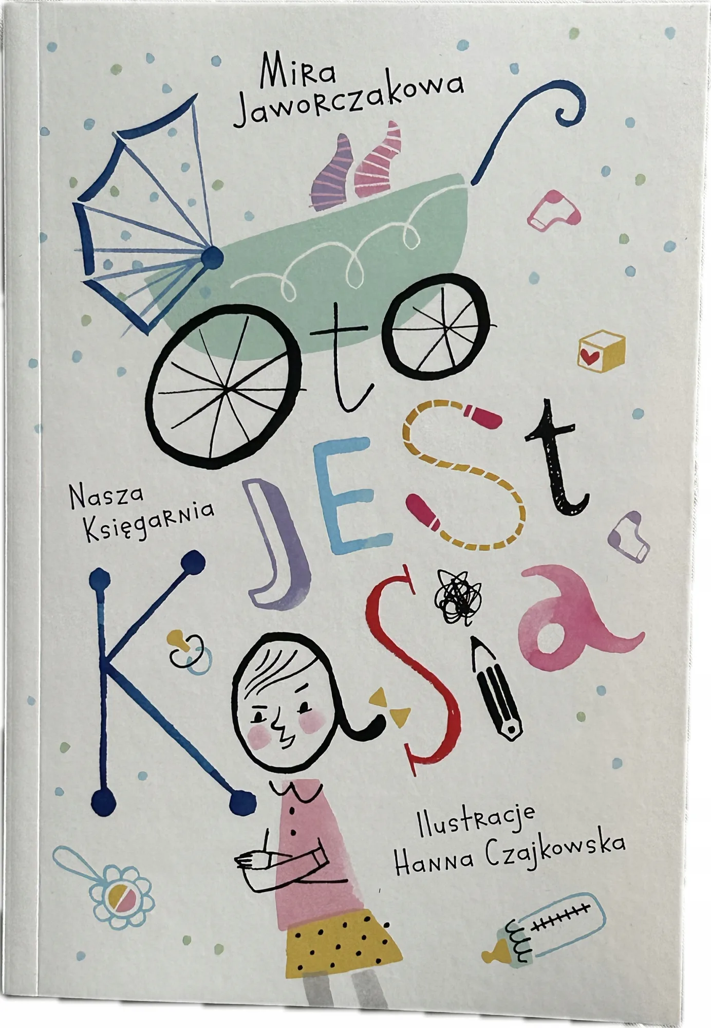 Okładka: OTO jest Kasia MIRA JAWORCZAKOWA lektura