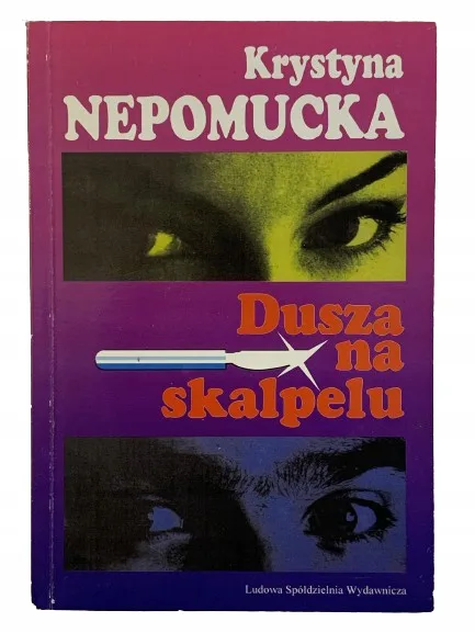 Okładka: Dusza na skalpelu Krystyna Nepomucka NOWA OUTLET