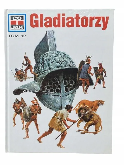 Okładka: seria Co i jak Gladiatorzy tom 12 bdb- A4