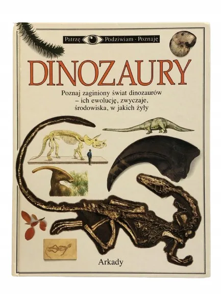 Okładka: PATRZĘ PODZIWIAM POZNAJĘ dinozaury album ARKADY