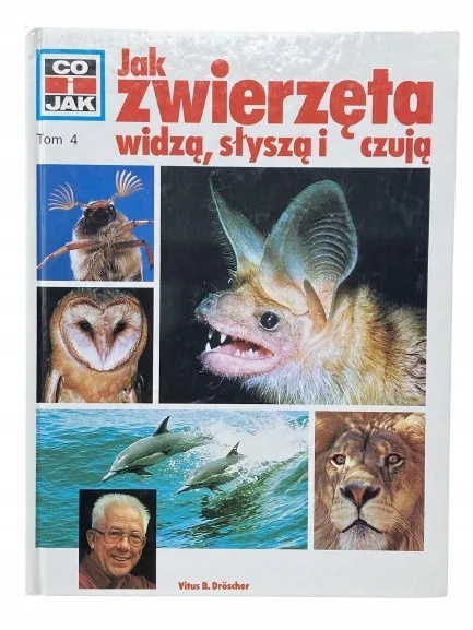 Okładka: Co i jak Jak zwierzęta widzą słyszą tom 4 bdb- A4
