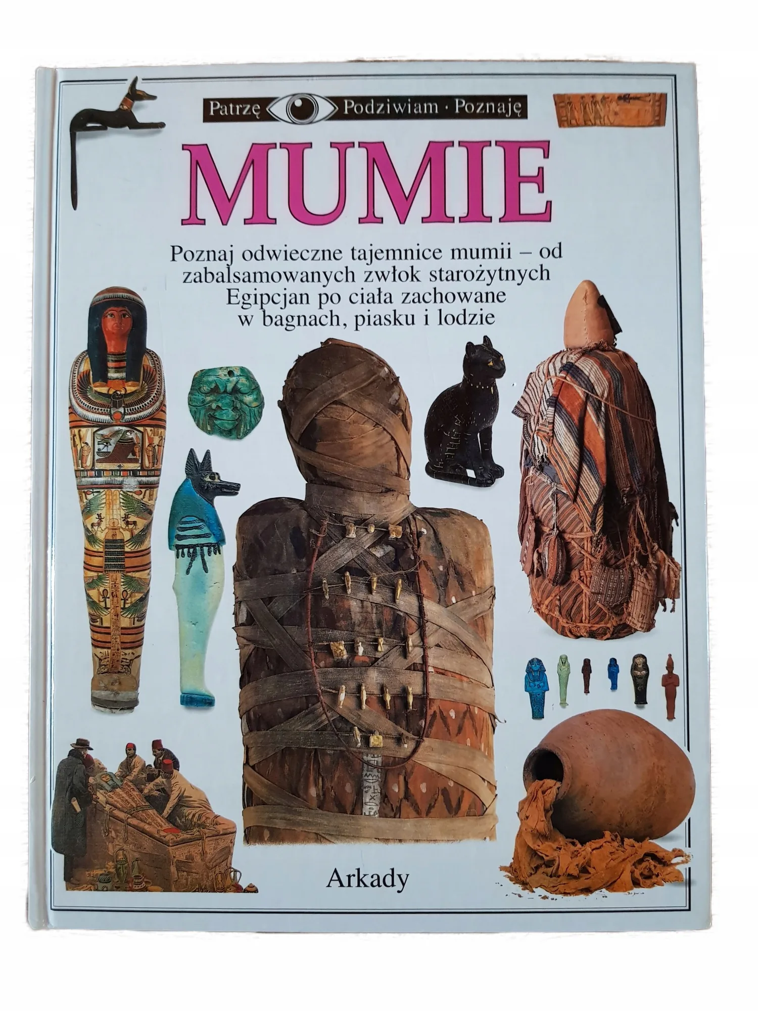 Okładka: PATRZĘ PODZIWIAM POZNAJĘ - MUMIE
