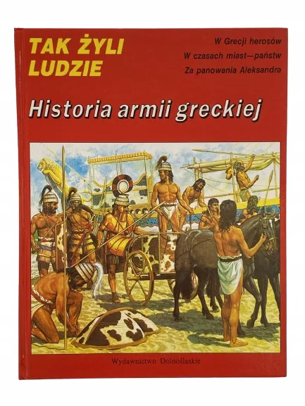 Okładka: TAK ŻYLI LUDZIE Historia armii greckiej album bdb