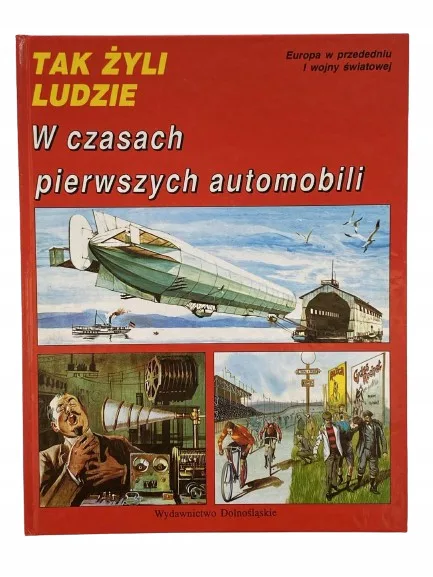 Okładka: TAK ŻYLI LUDZIE W CZASACH pierwszych automobili