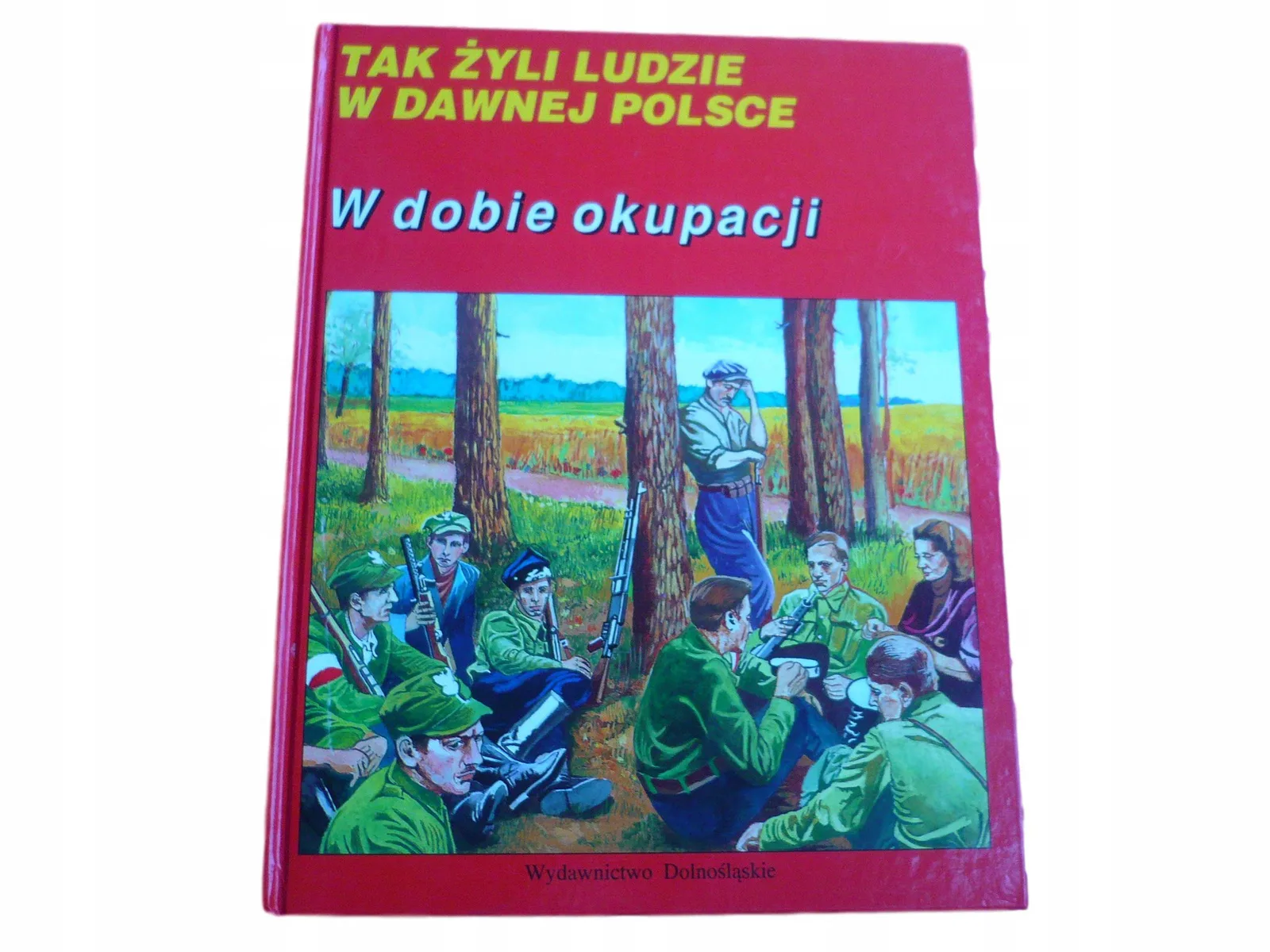 Okładka: TAK ŻYLI LUDZIE W dobie okupacji ALBUM TWARDA