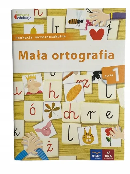 Okładka: Ortografia klasa 1 ćwiczenia ortograficzne mała ortografia MAC JUKA
