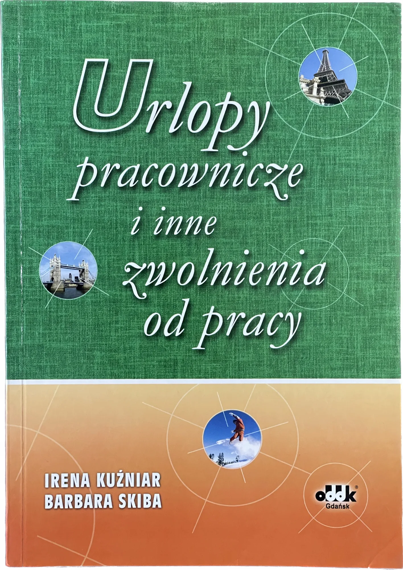 Okładka: Urlopy pracownicze i inne zwolnienia od pracy ODDK