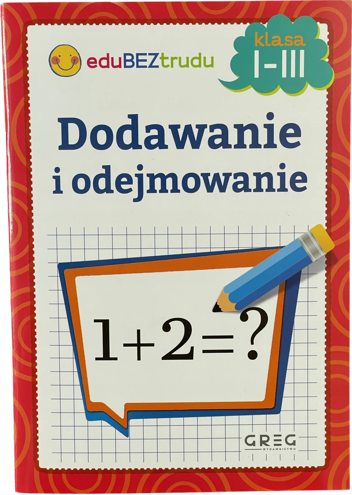 Okładka: MATEMATYKA klasa 1 2 dodawanie odejmowanie GREG