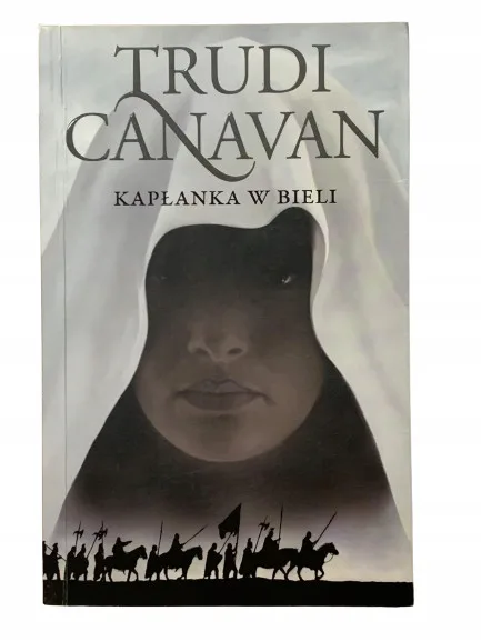 Okładka: KAPŁANKA W BIELI ERA PIĘCIORGA TOM 1 TRUDI CANAVAN