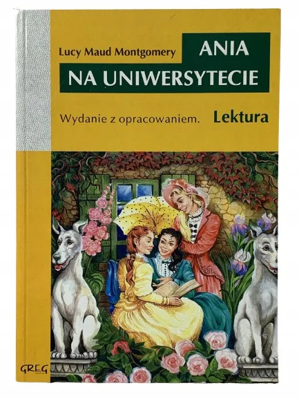 Okładka: Ania na uniwersytecie Lucy Maud Montgomery