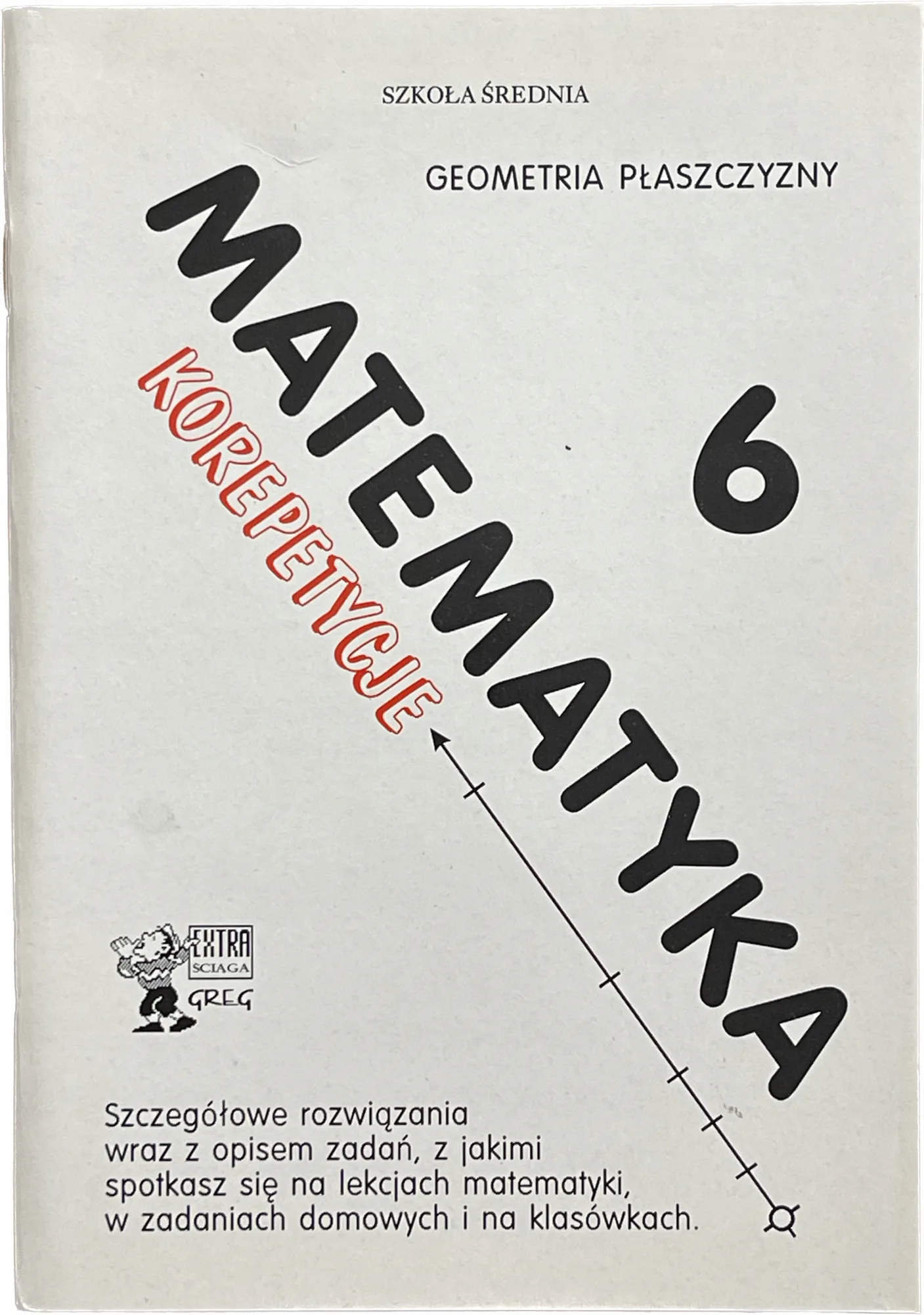 Okładka: KOREPETYCJE MATEMATYKA geometria płaszczyzny 6 LO