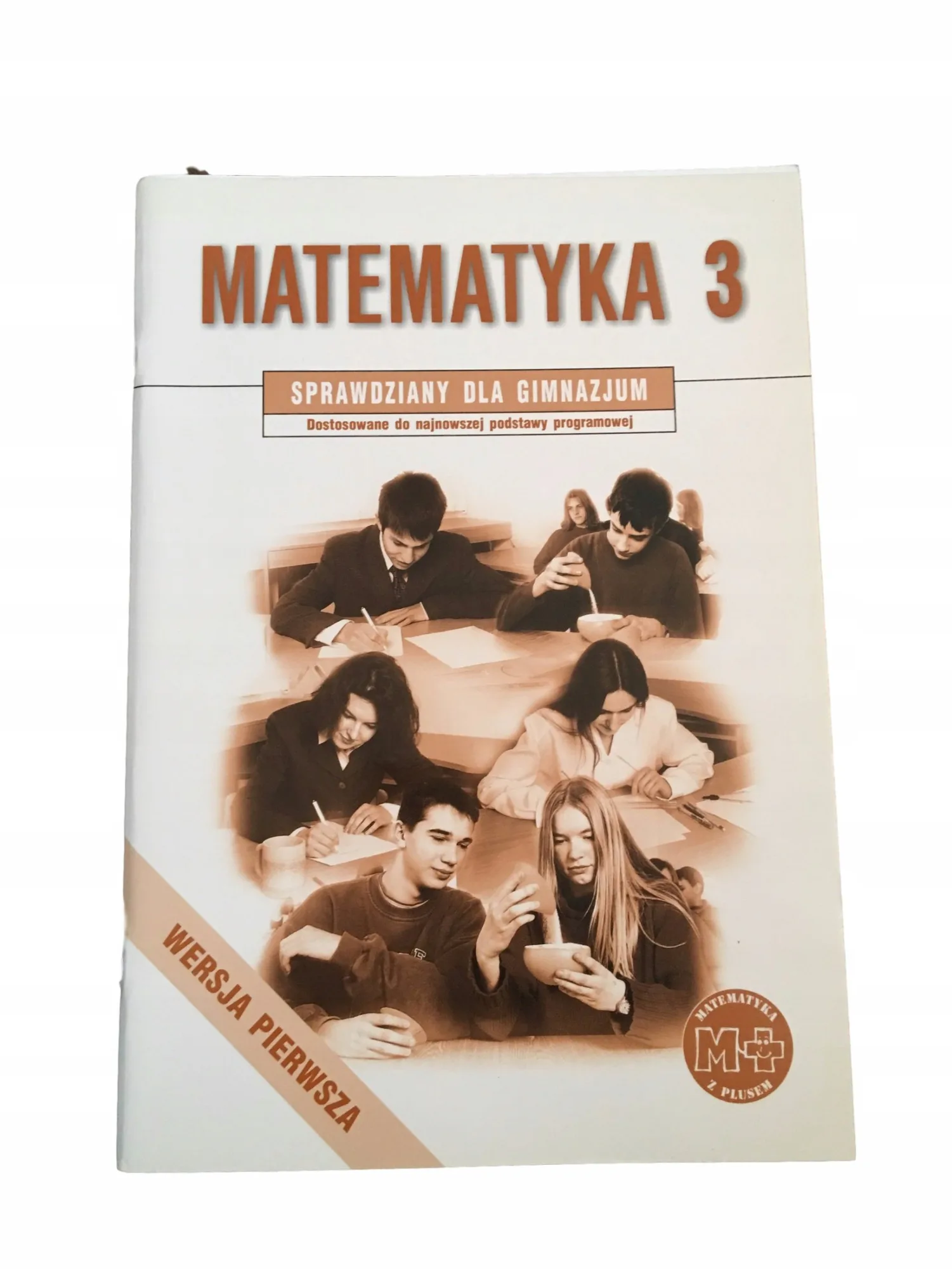 Okładka: matematyka z plusem 3 GIMNAZJUM sprawdziany KLASA 8 GWO