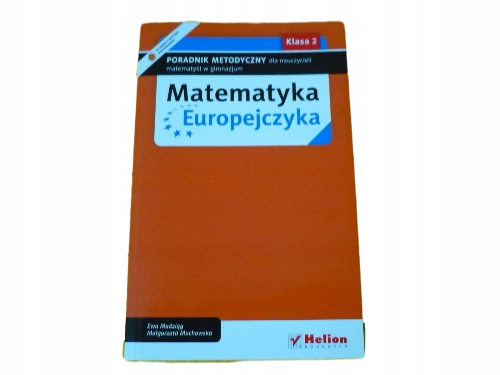 Okładka: MATEMATYKA EUROPEJCZYKA 2 KSIAZKA NAUCZYCIELA poradnik metodyczny