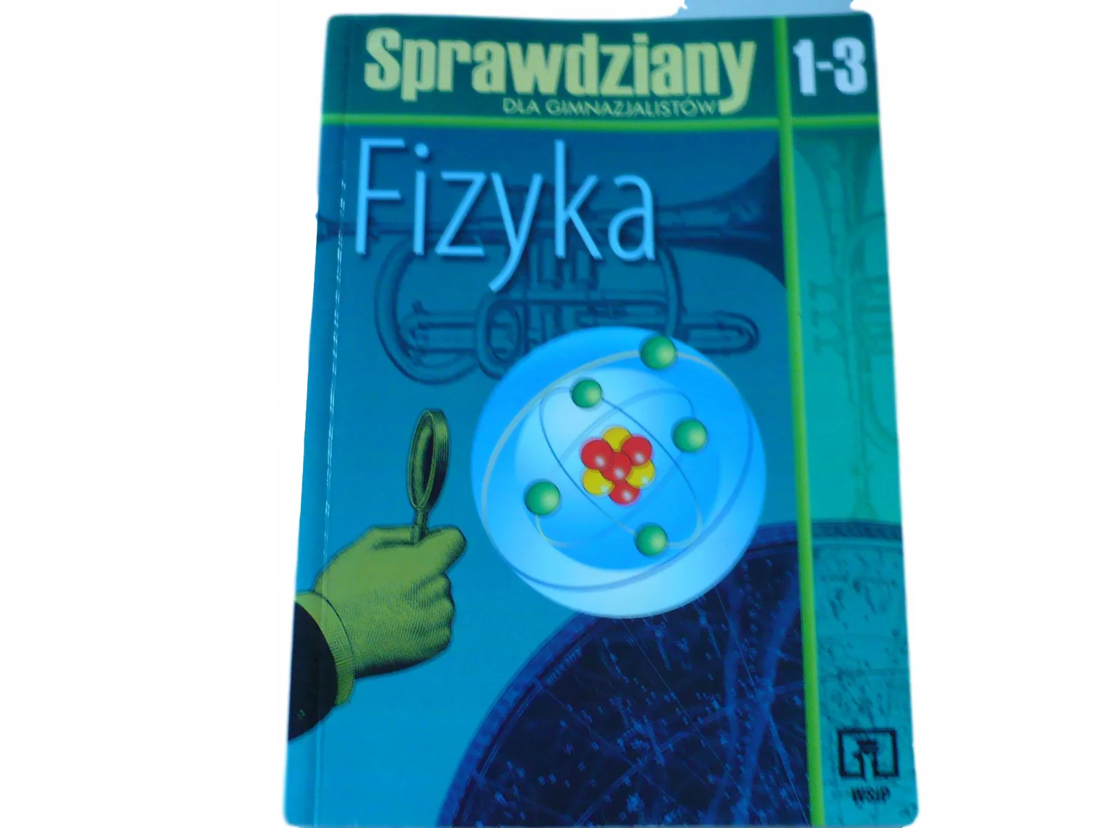 Okładka: FIZYKA TESTY sprawdziany GIMNAZJUM klasa 7 8 WSIP