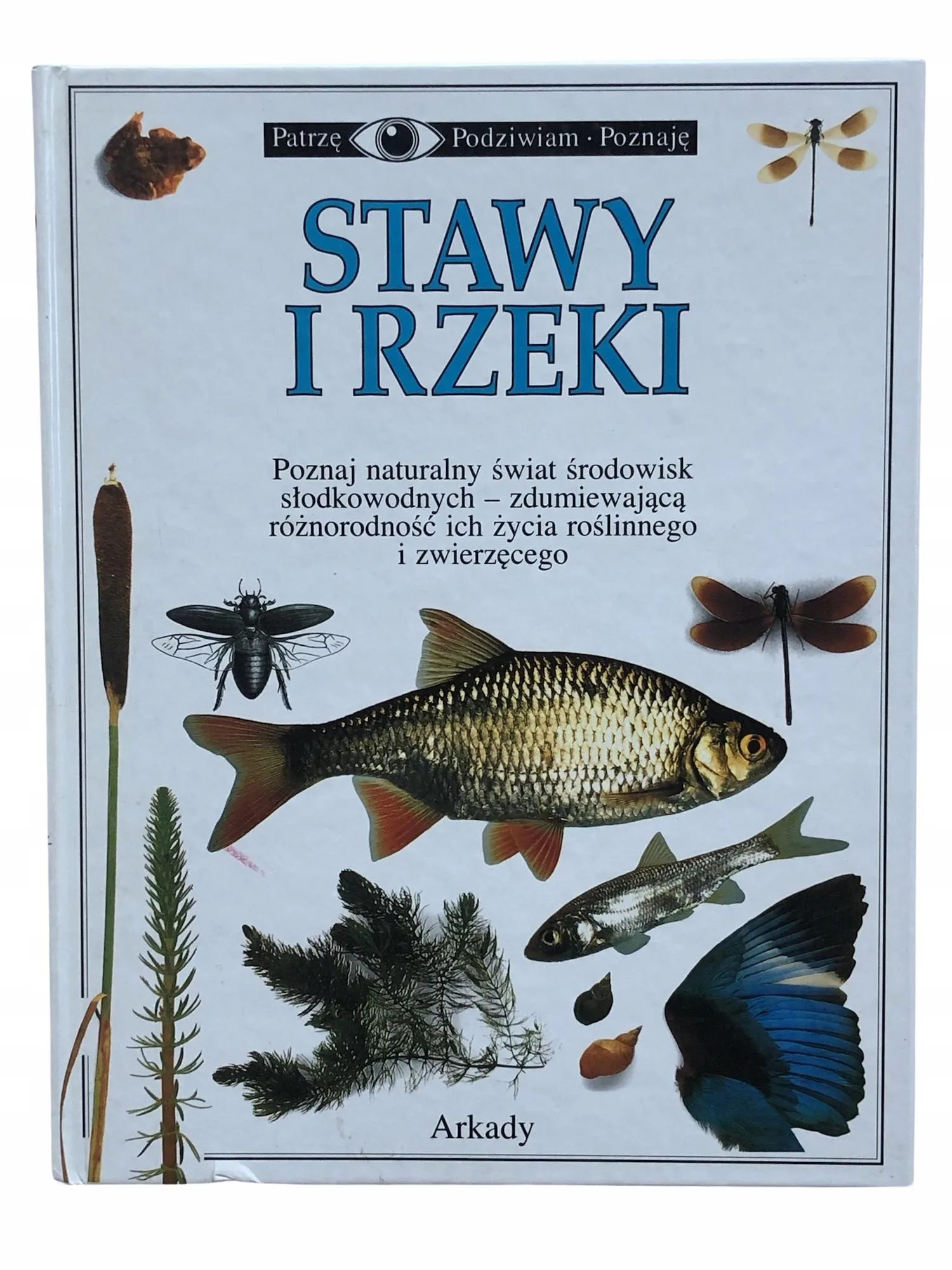 Okładka: PATRZĘ PODZIWIAM POZNAJĘ stawy i rzeki album