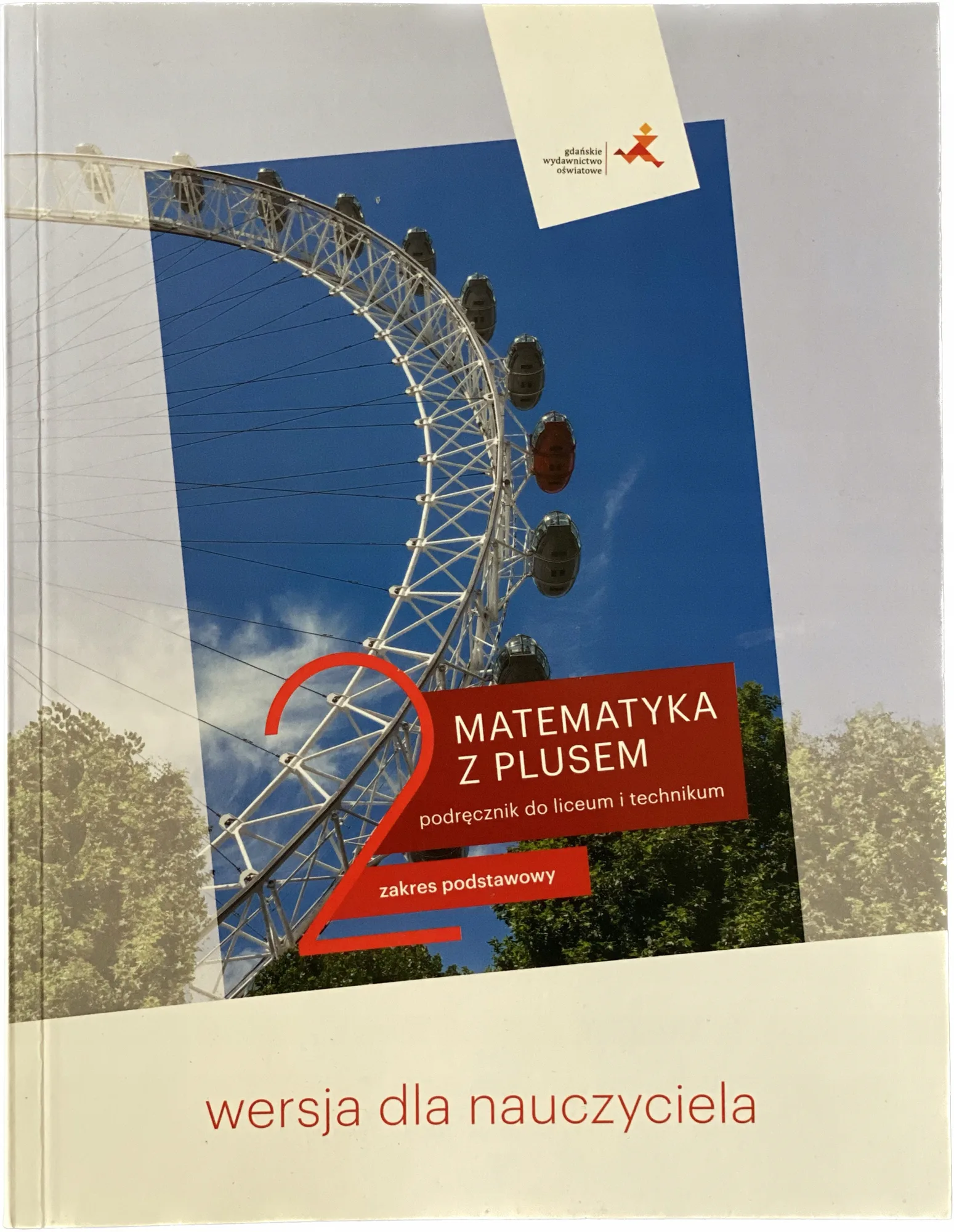 Okładka: MATEMATYKA z plusem klasa 2 liceum technikum KSIĄŻKA NAUCZYCIELA 2020 GWO