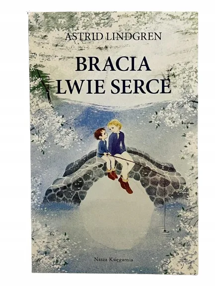 Okładka: BRACIA LWIE SERCE lektura ASTRID LINDGREN
