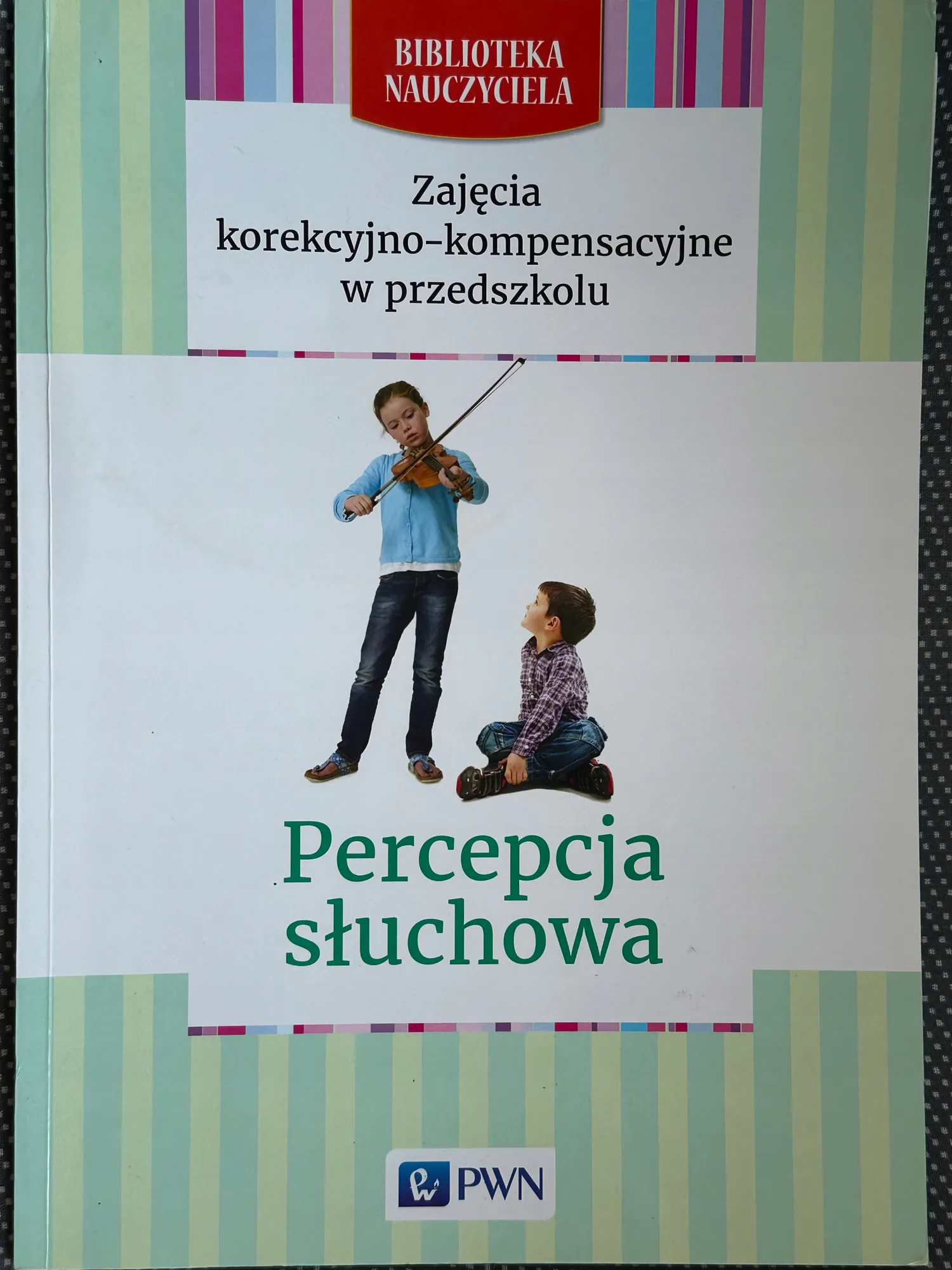 Okładka: Percepcja słuchowa Zajęcia korekcyjno kompensacyjne Biblioteka nauczyciela