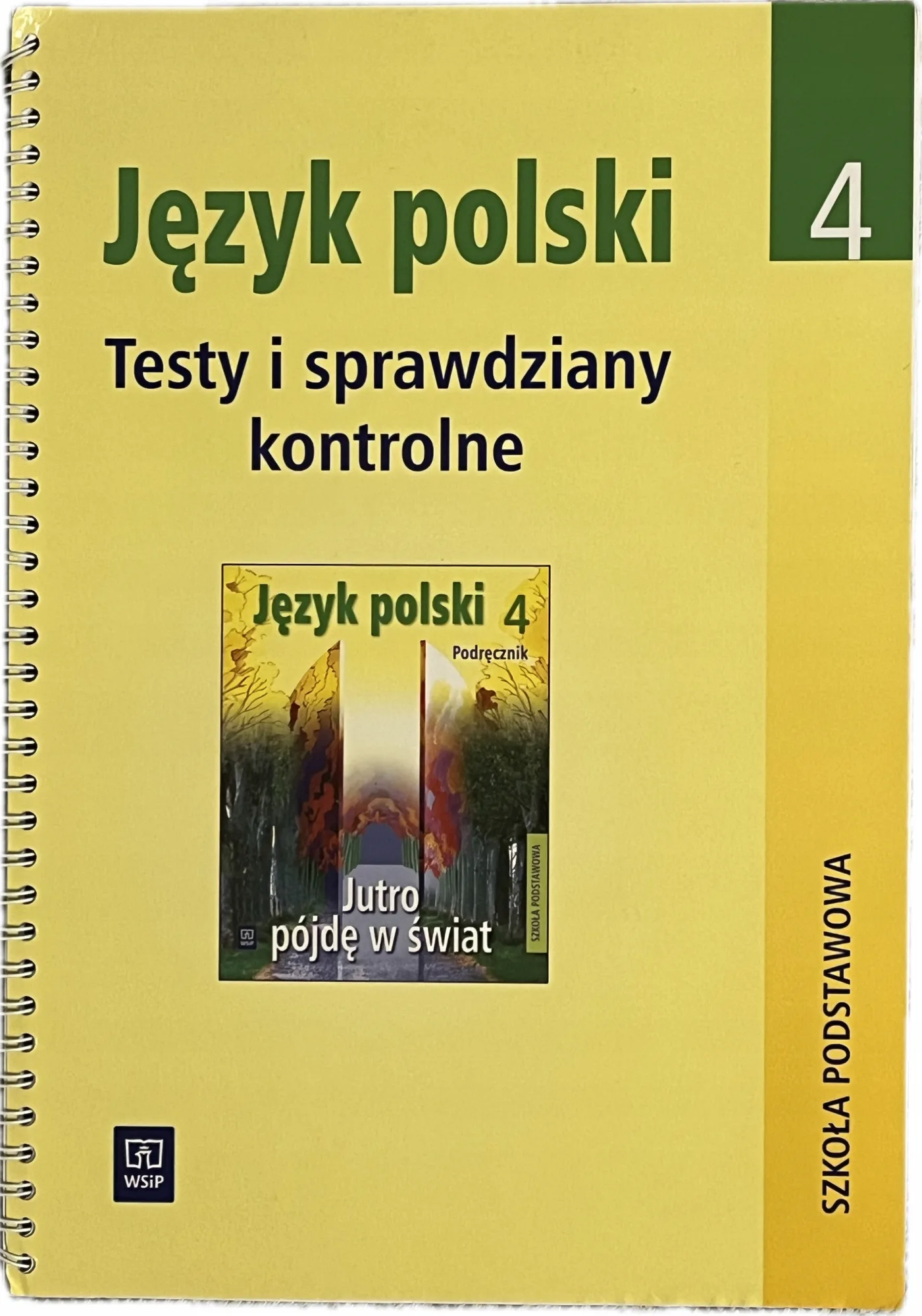 Okładka: JUTRO PÓJDĘ W ŚWIAT klasa 4 TESTY sprawdziany WSIP JĘZYK POLSKI