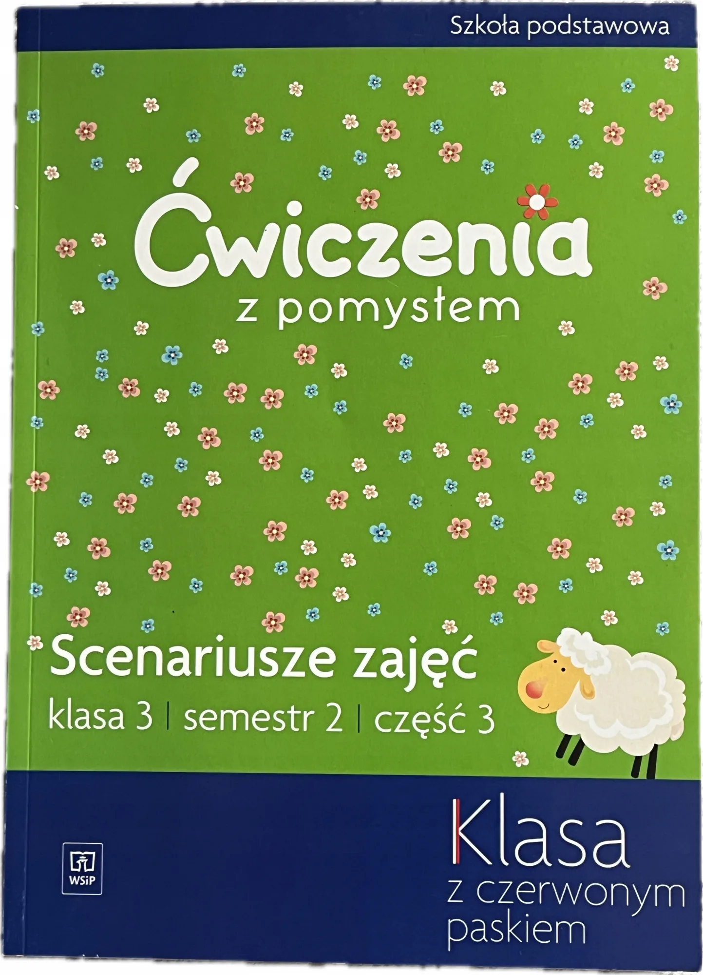 Okładka: ĆWICZENIA Z POMYSŁEM klasa 3 sem.2 KSIĄZKA NAUCZYCIELA scenariusze lekcji