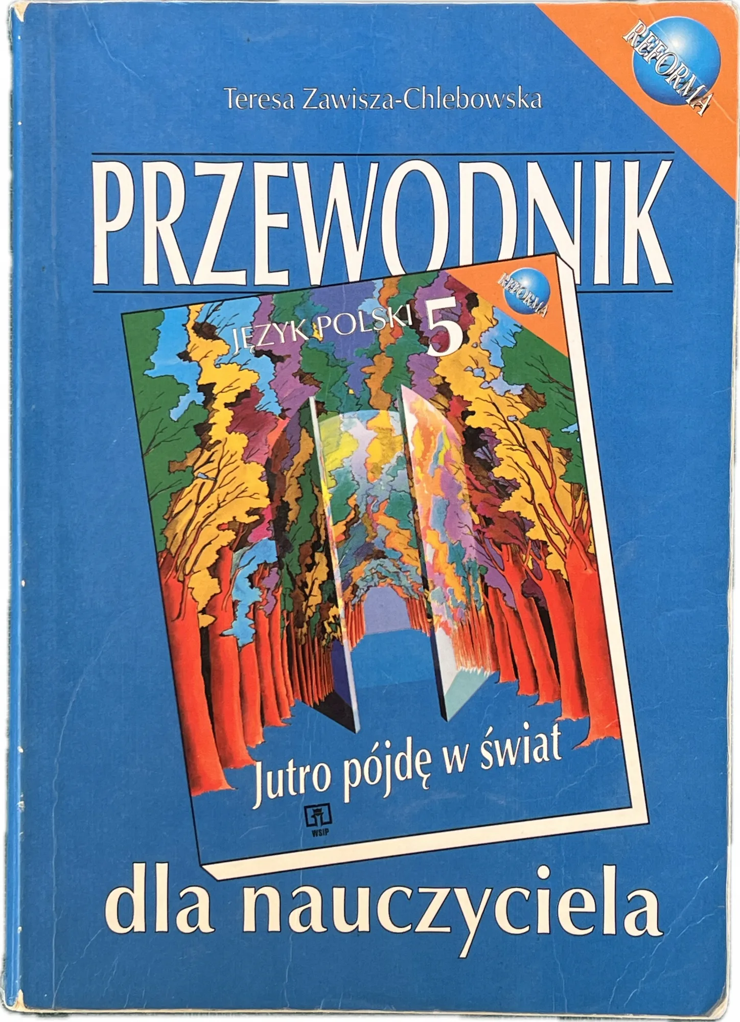 Okładka: JUTRO PÓJDĘ W ŚWIAT klasa 5 język polski WSIP przewodnik nauczyciela