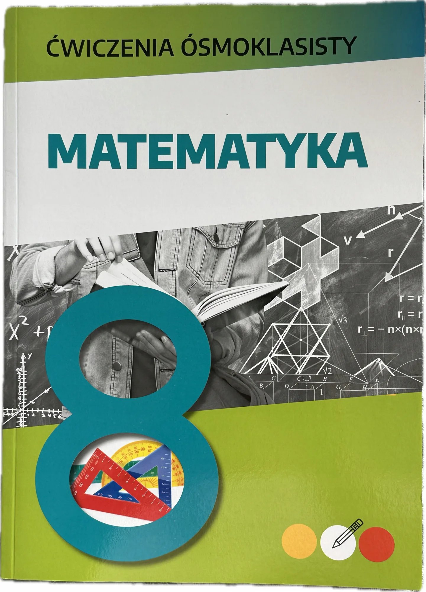 Okładka: Ćwiczenia ÓSMOKLASISTY 8 klasa matematyka zadania z rozwiązaniami ściąga