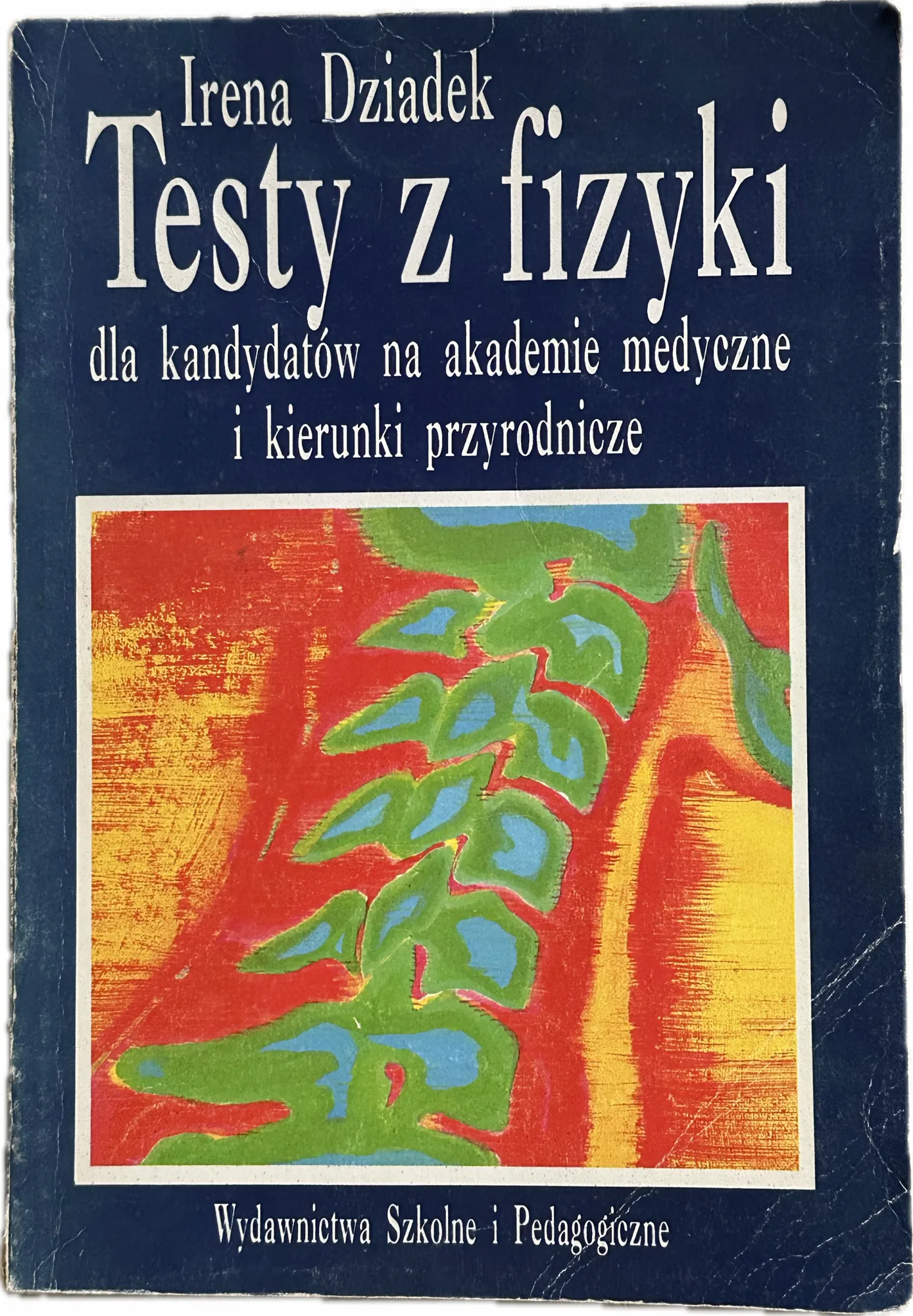 Okładka: FIZYKA TESTY Z FIZYKI AKADEMIA MEDYCZNA KIERUNKI PRZYRODNICZE WSIP