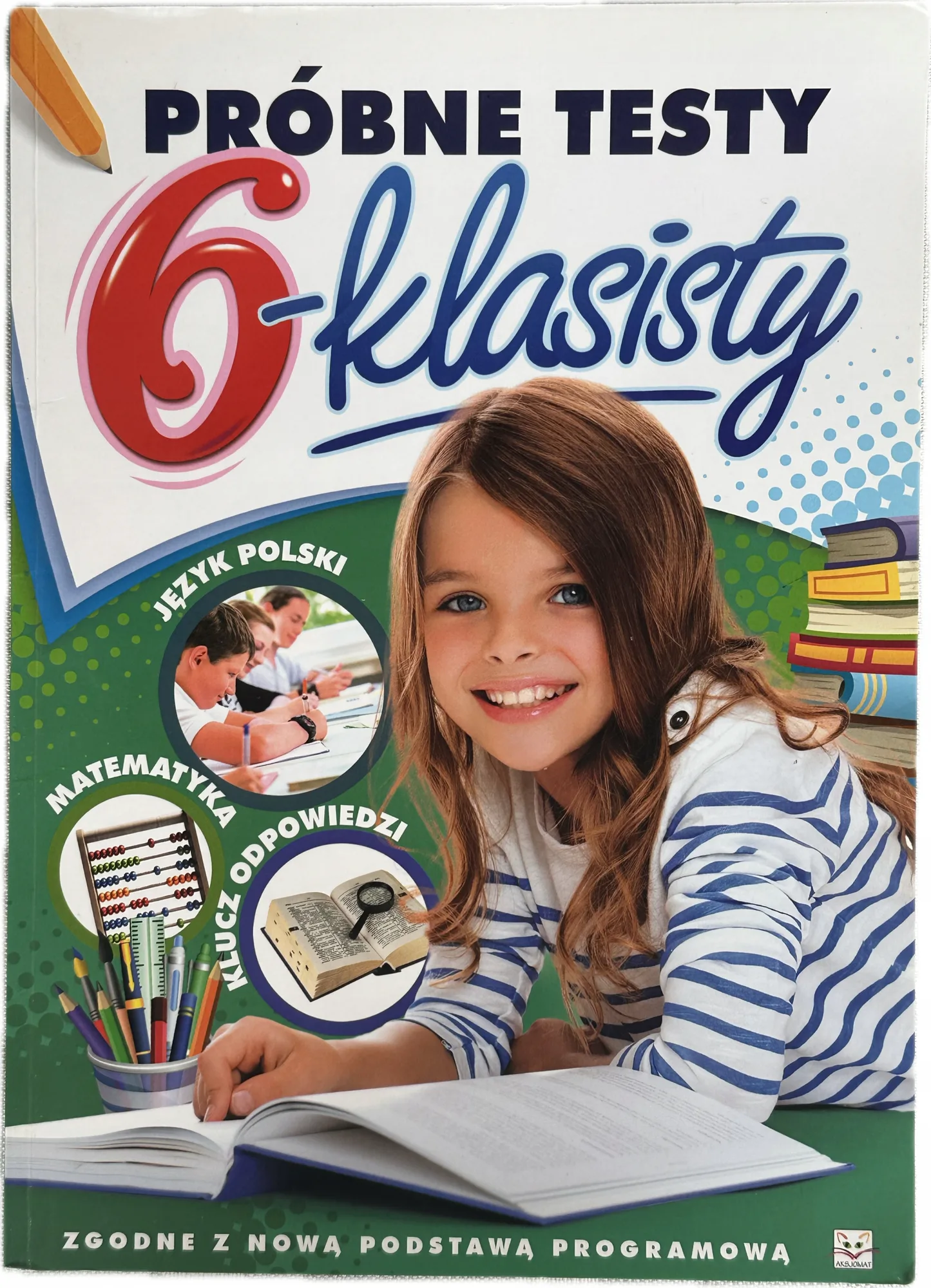 Okładka: SPRAWDZIANY testy 6-klasisty SZÓSTOKLASISTY język polski matematyka odp.