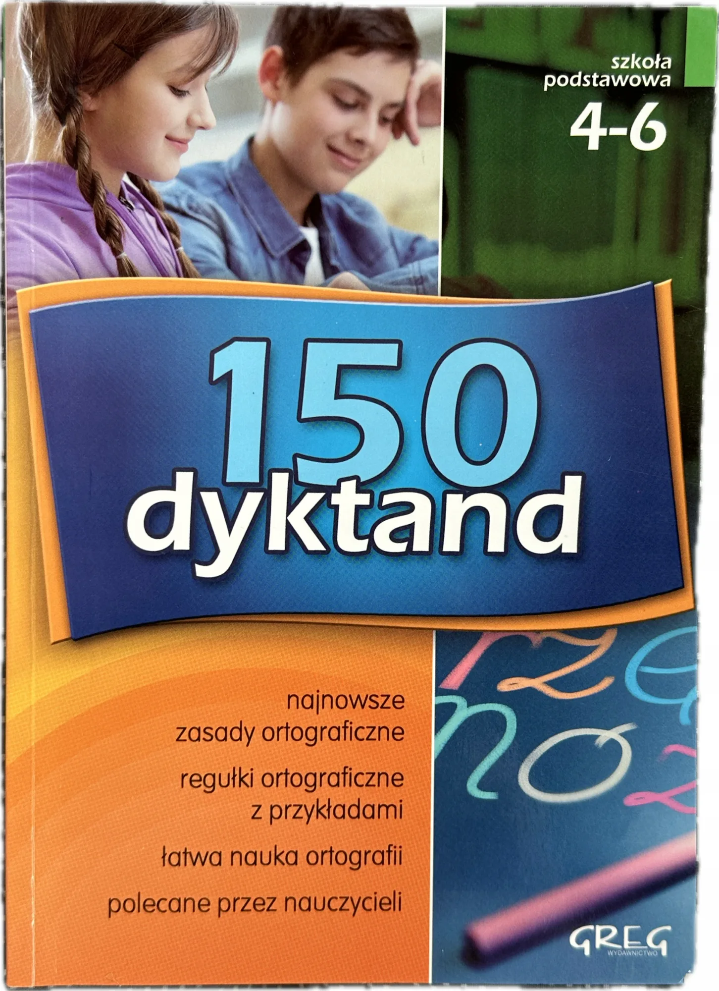 Okładka: 150 dyktand szkoła podstawowa klasa 4 5 6 dyktanda ZASADY PISOWNI ORTOGRAF