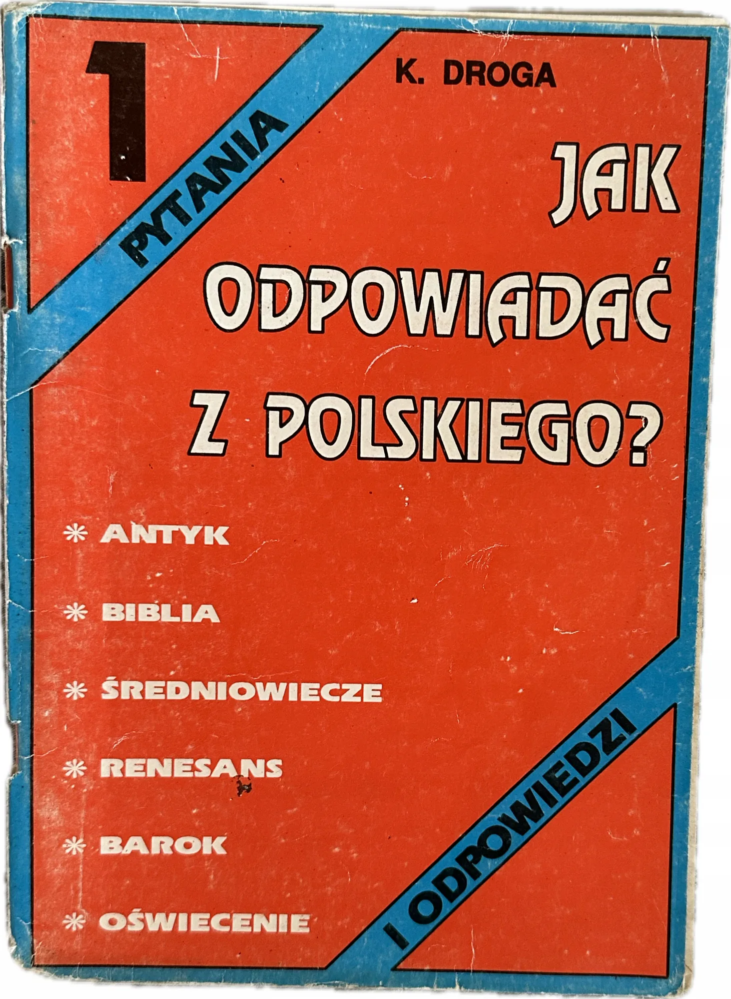 Okładka: JAK ODPOWIADAĆ Z POLSKIEGO Antyk Biblia Średniowiecze Renesans Barok DROGA