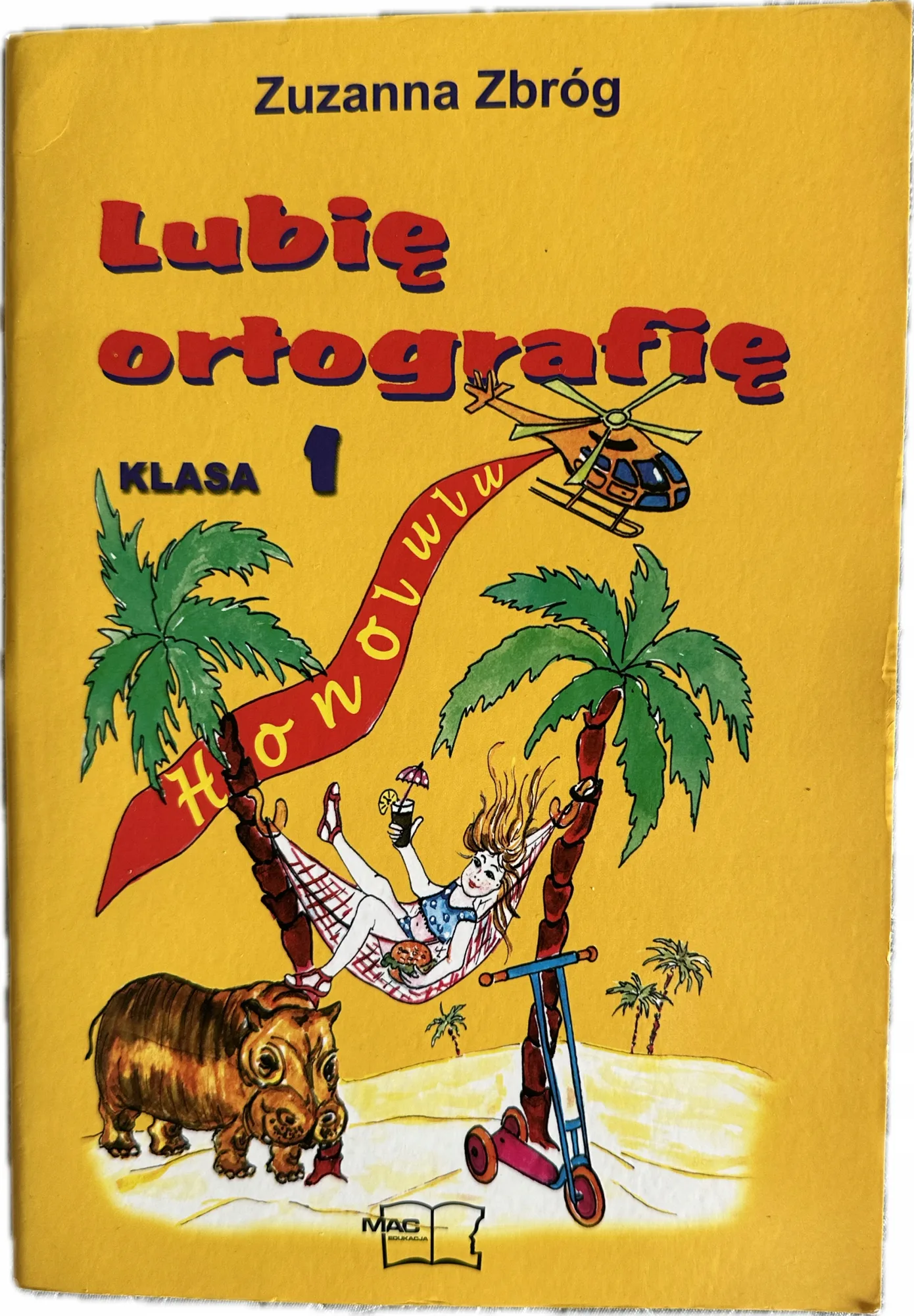 Okładka: Ortografia kl. 1 ćwiczenia ORTOGRAFICZNE karty pracy MAC Lubię ortografię
