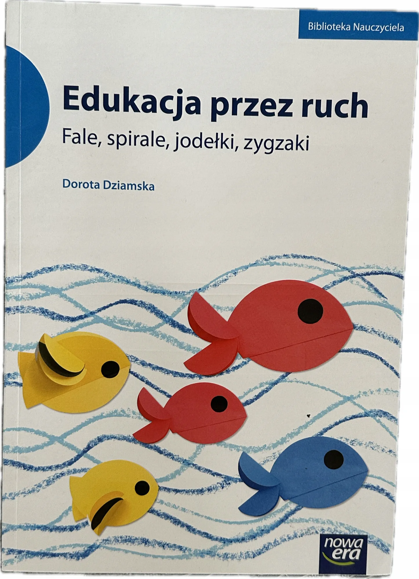 Okładka: Edukacja przez ruch FALE SPIRALE JODEŁKI ZYGZAKI NOWA ERA