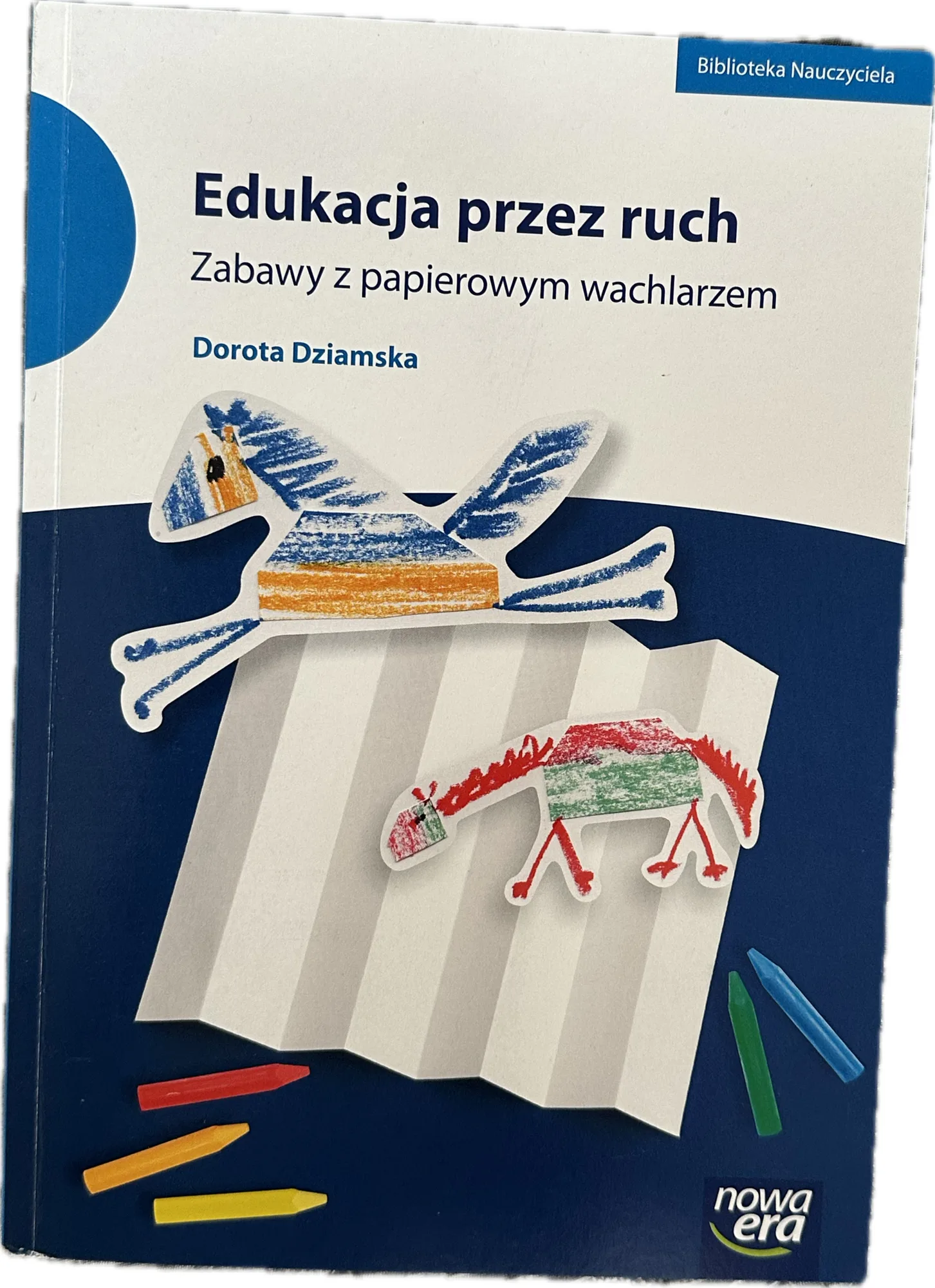 Okładka: Edukacja przez ruch Zabawy z papierowym wachlarzem NOWA ERA