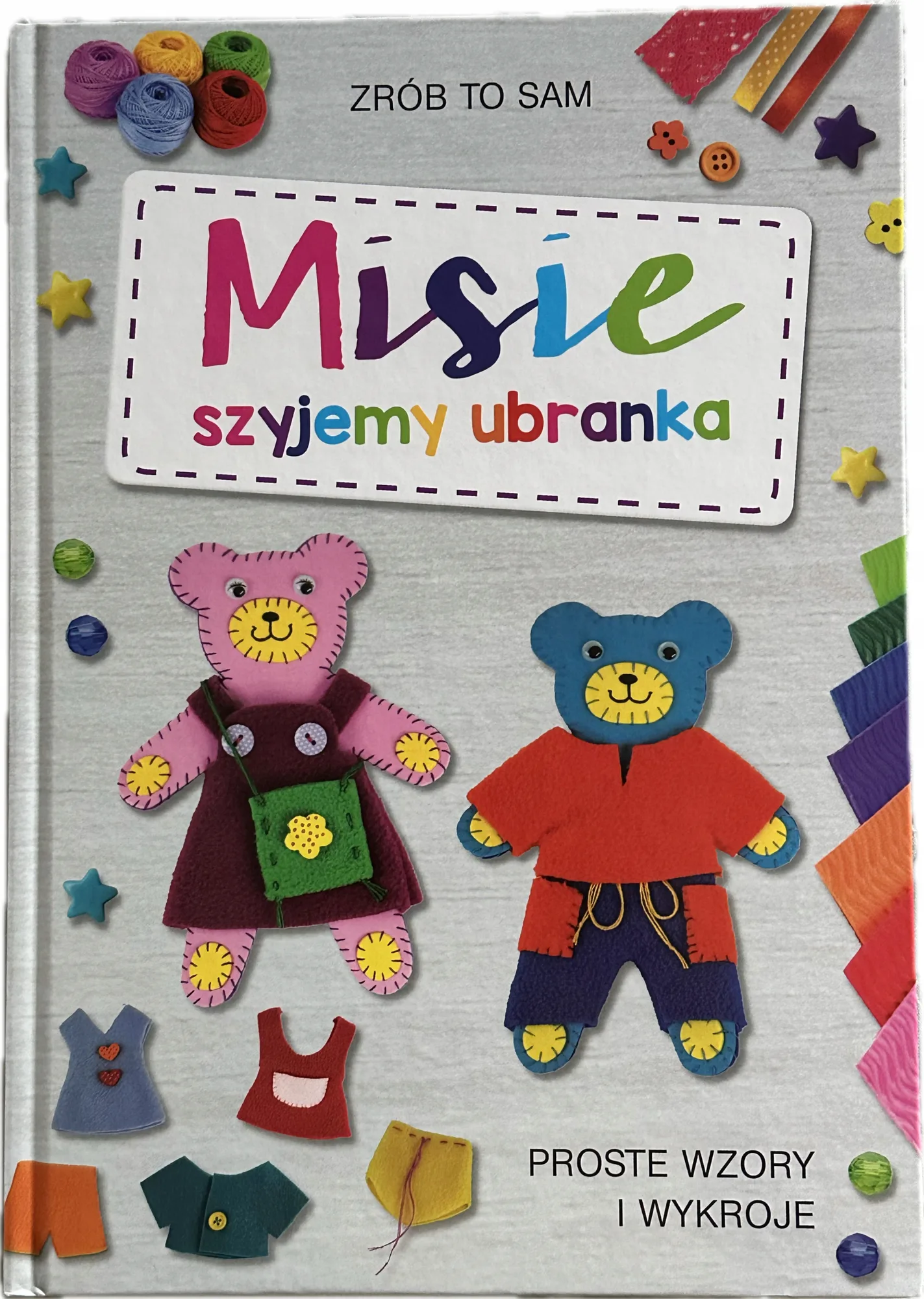 Okładka: Szyjemy ubranka dla misia proste wzory szablony wykroje Zrób to sam maluchu