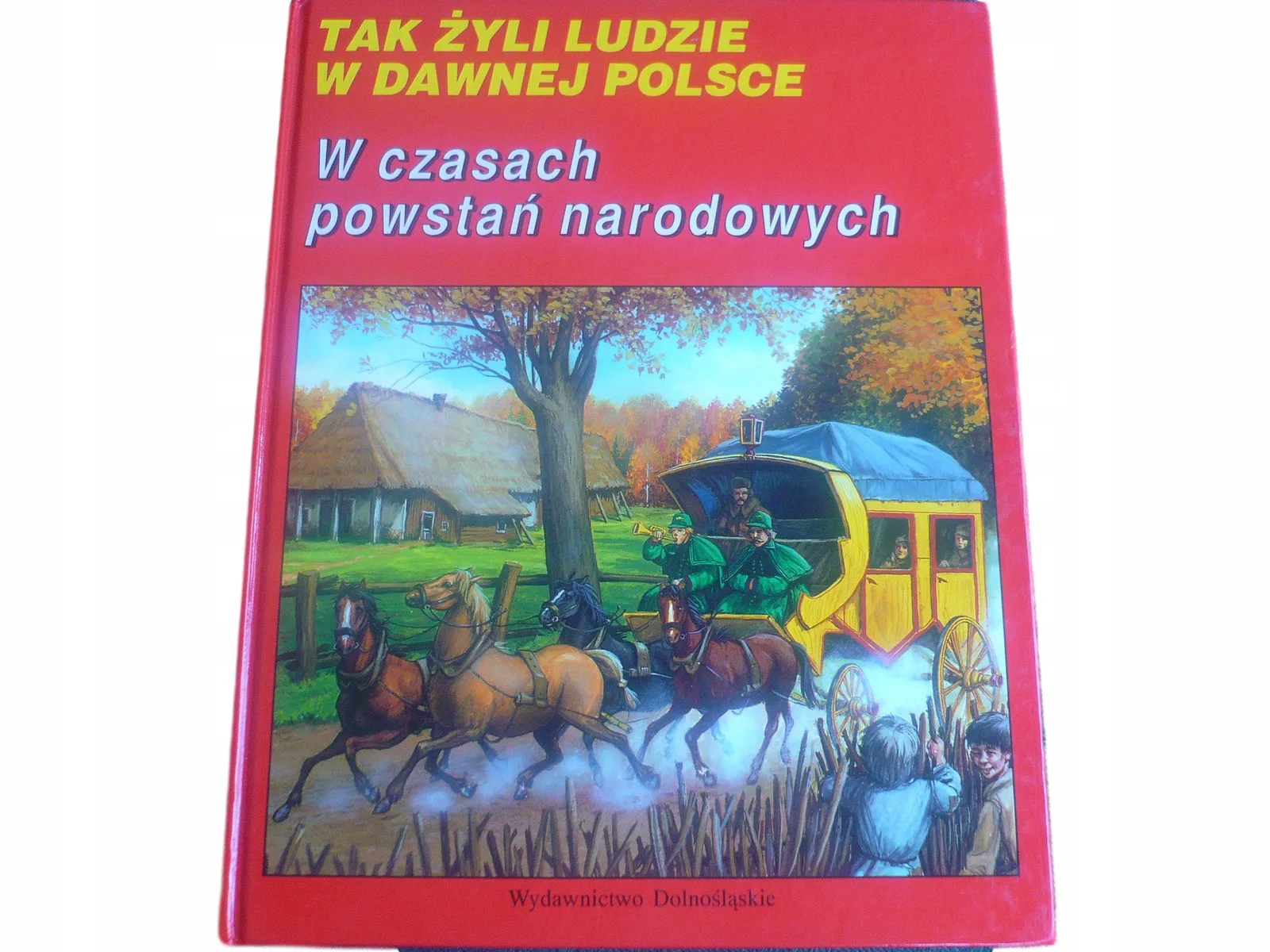 Okładka: TAK ŻYLI LUDZIE W CZASACH POWSTAŃ NARODOWYCH