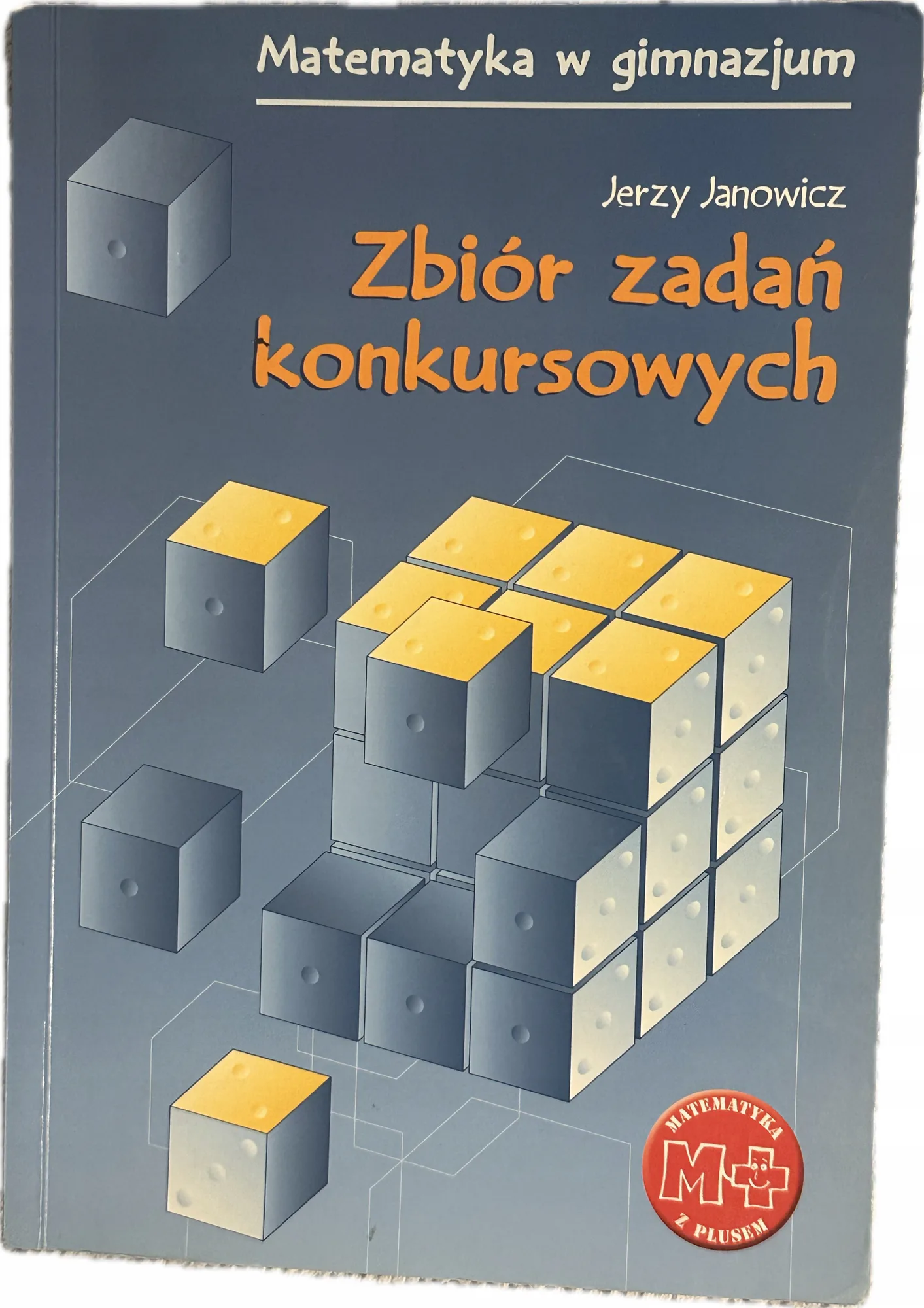 Okładka: MATEMATYKA z plusem zbiór zadań GWO zadania na konkursy rozwiązania 7 8