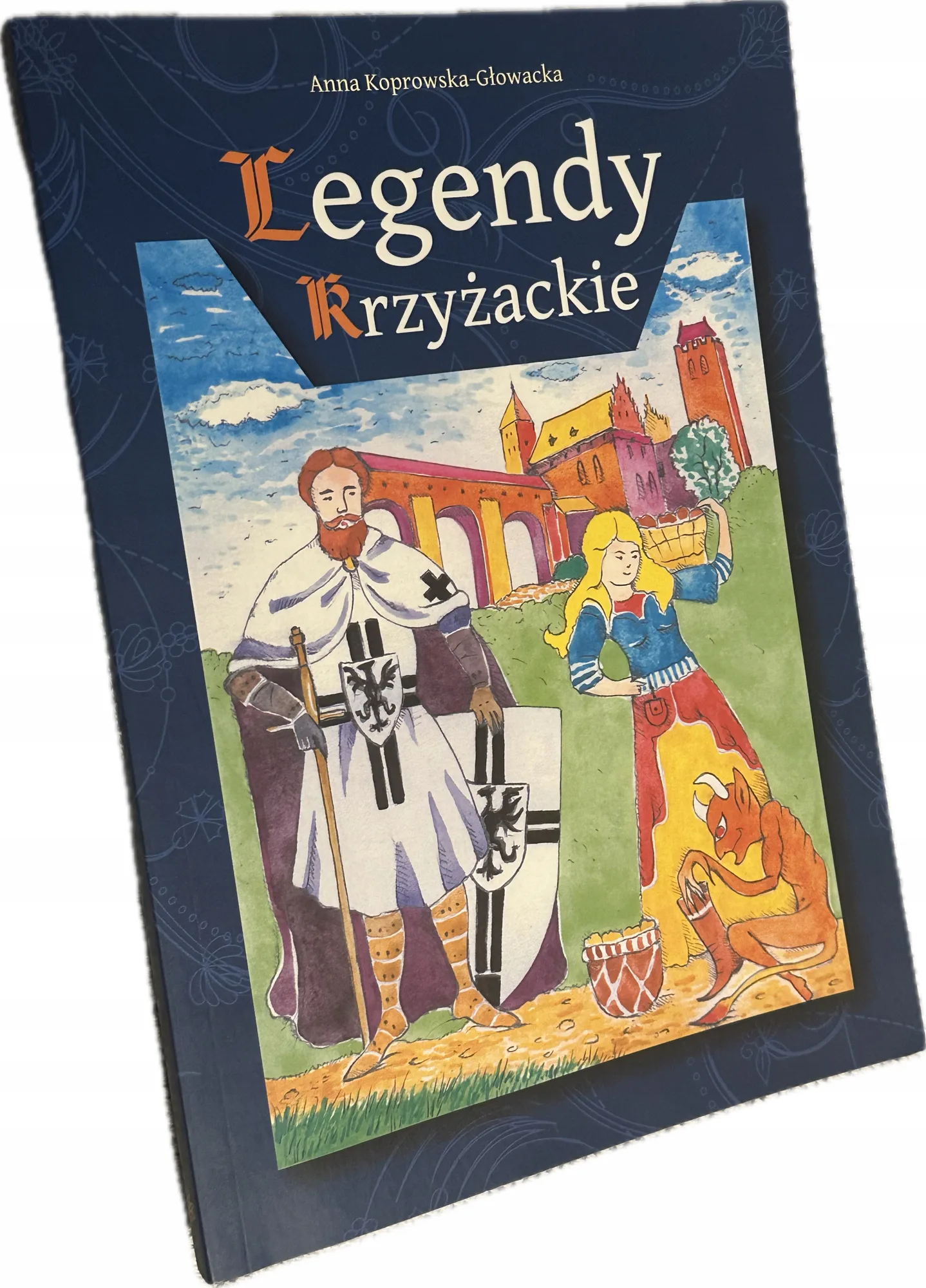 Okładka: Legendy Krzyżackie edukacyjna dla dzieci i młodzieży