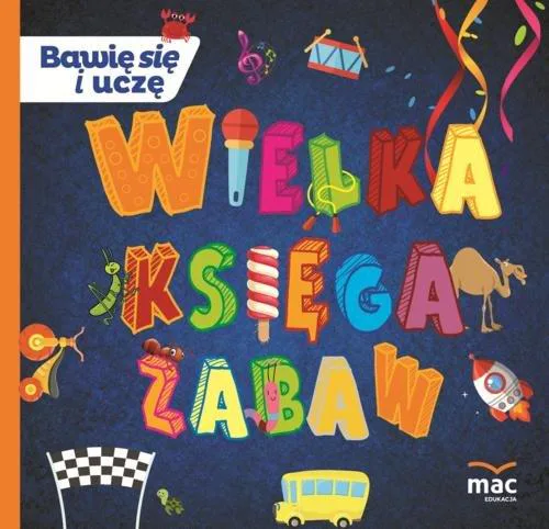Okładka: Wielka księga zabaw labirynty kolorowanki podobieństwa MAC 4 5 6 lat