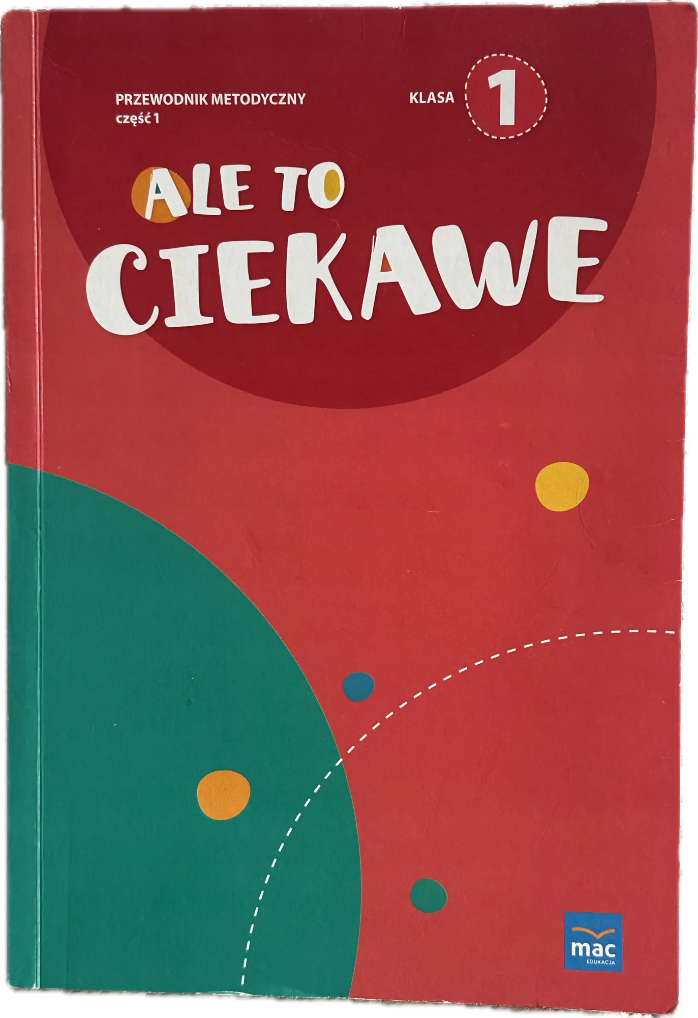Okładka: Ale to ciekawe przewodnik metodyczny ksiązka nauczyciela klasa 1 część 1