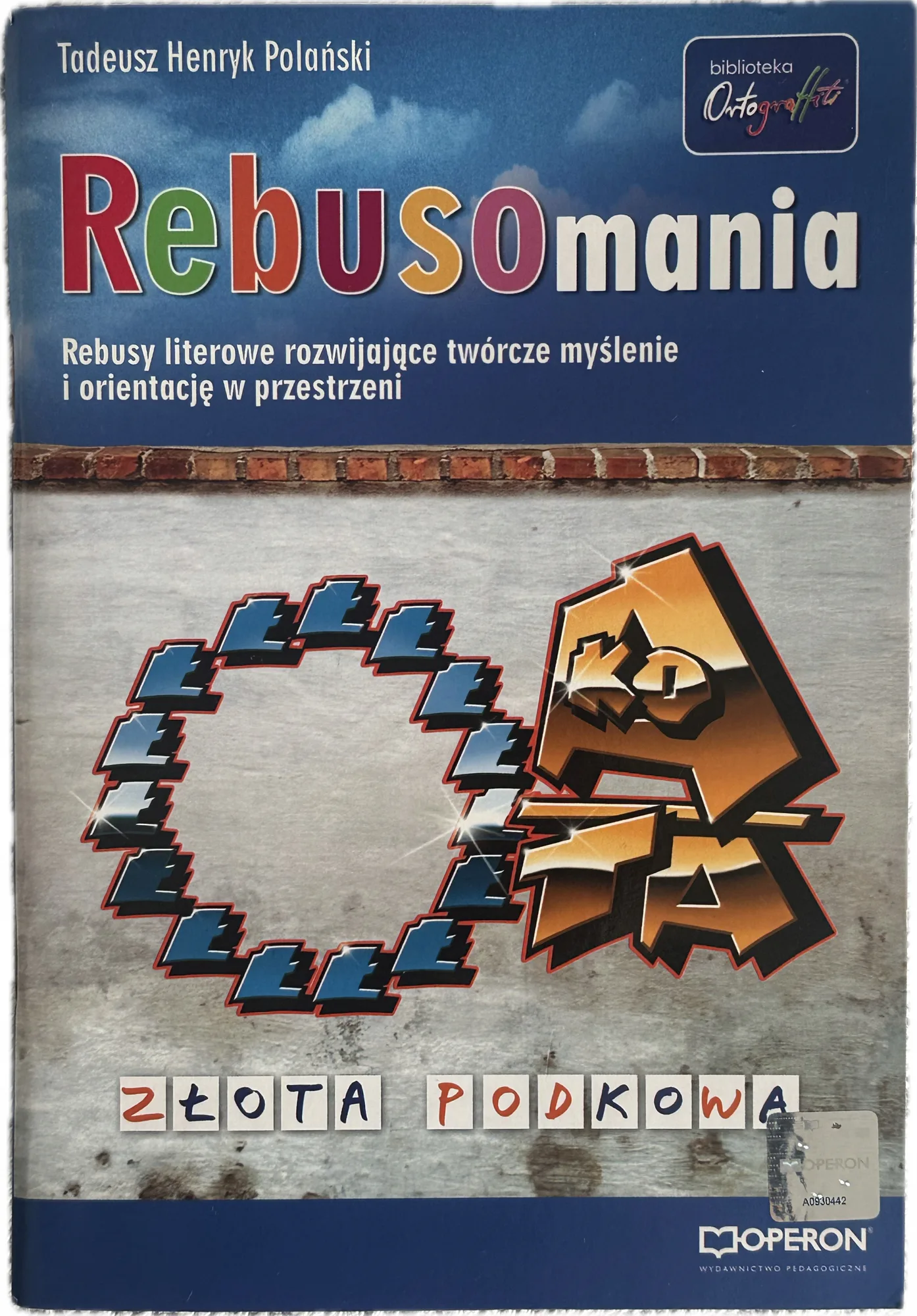 Okładka: ORTOGRAFFITI Rebusomania rebusy literowe rozwijajace twórcze myślenie odp